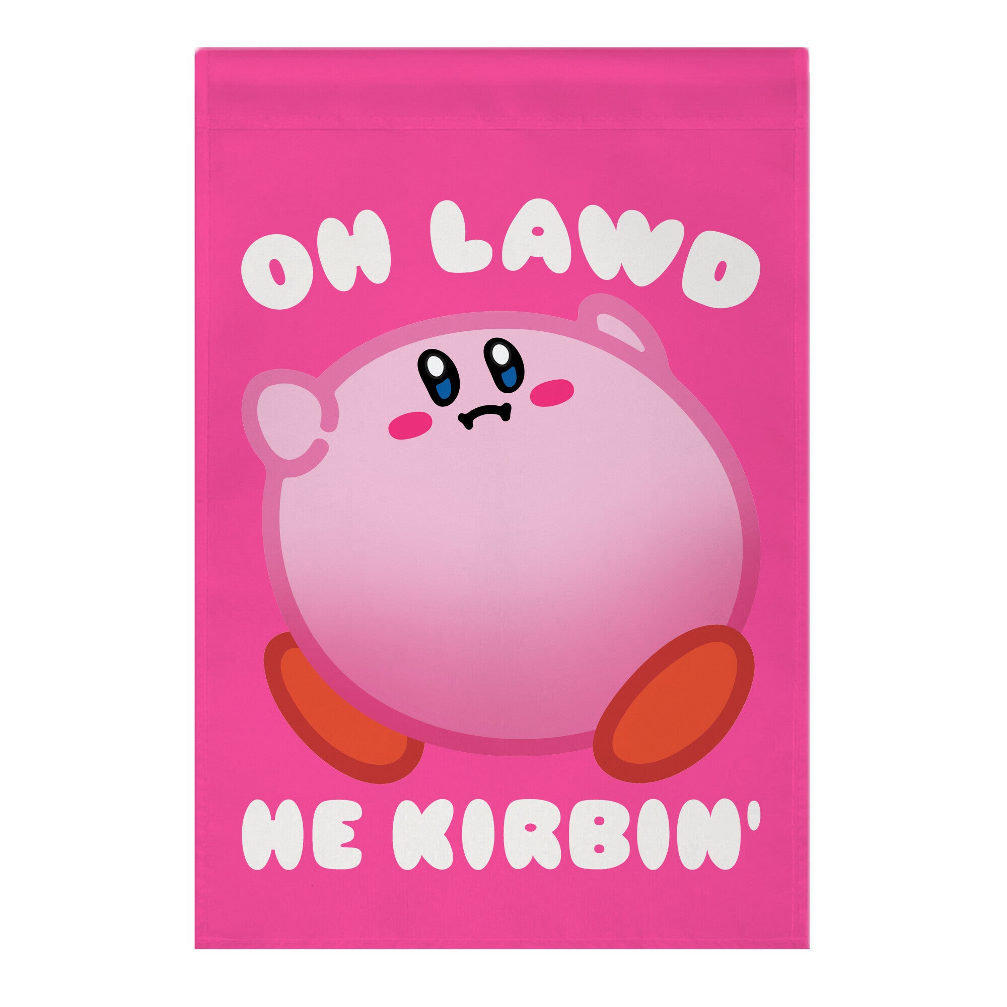 Oh Lawd He Kirbin' Parody Garden Flag